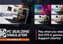Humble PC Building Simulator Bundle – 15美金購得《PC Building Simulator》與9款DLC